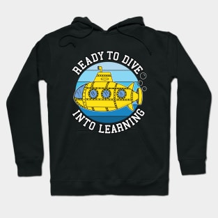 School Submarine Ready To Dive Into Learning Hoodie